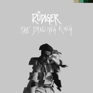 RÜDIGER TE INVITA A SER ‘THE DANCING KING’ EN SU NUEVO SINGLE Artwork The dancing king 3000 x3000